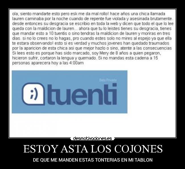 ESTOY ASTA LOS COJONES - DE QUE ME MANDEN ESTAS TONTERIAS EN MI TABLON
