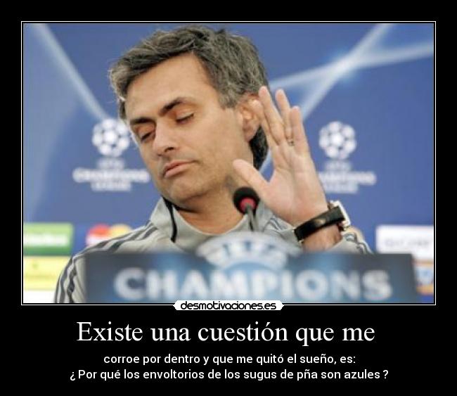 Existe una cuestión que me  - 