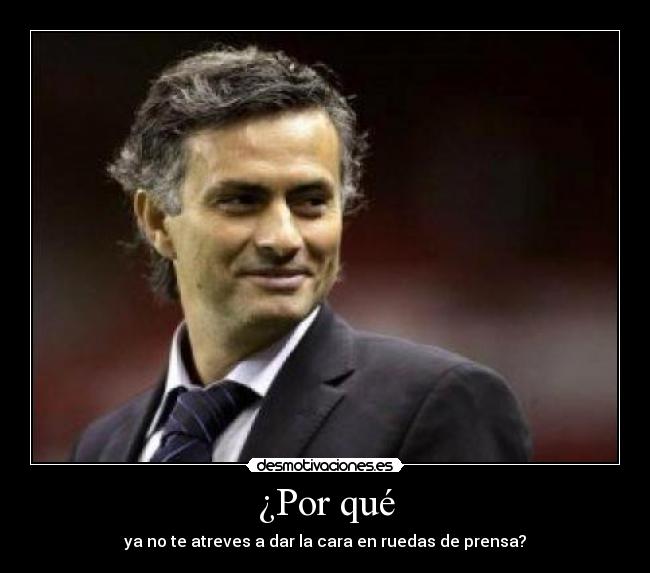 ¿Por qué - ya no te atreves a dar la cara en ruedas de prensa?