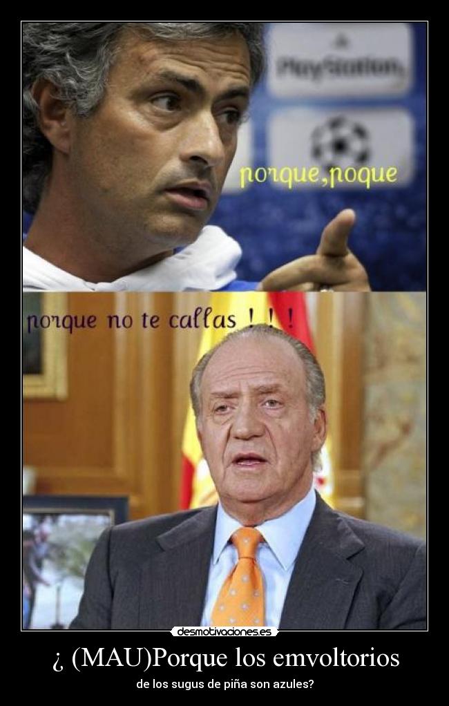 ¿ (MAU)Porque los emvoltorios -