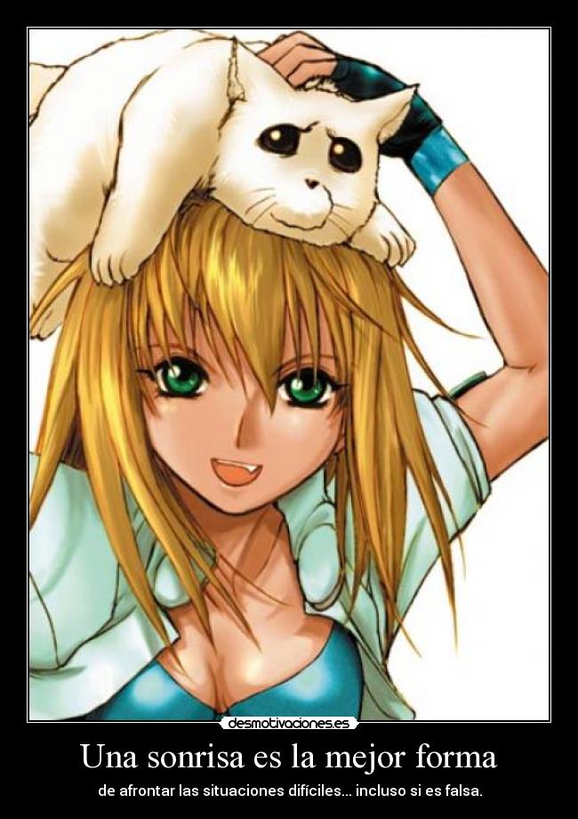 Una sonrisa es la mejor forma - de afrontar las situaciones difíciles... incluso si es falsa.