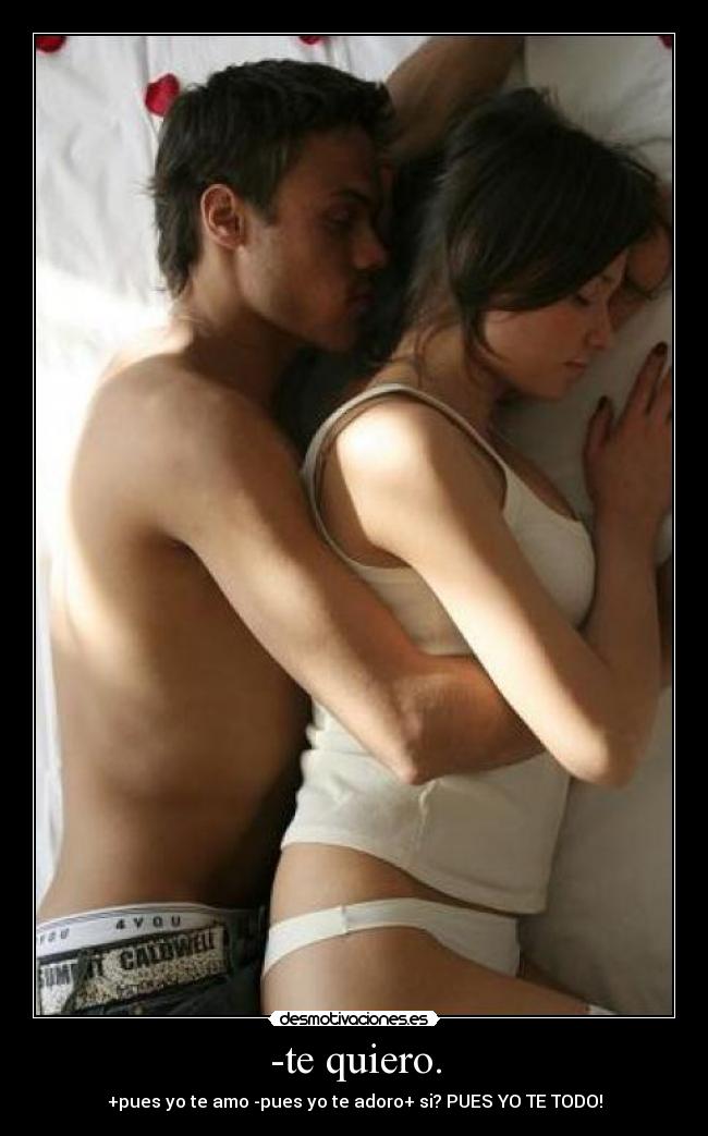 -te quiero. -