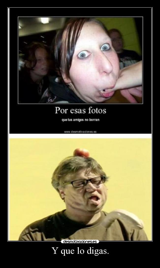 Y que lo digas. - 