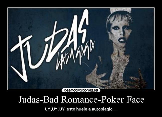 Judas-Bad Romance-Poker Face - 