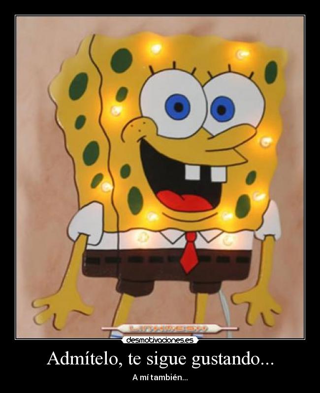 Admítelo, te sigue gustando... - 