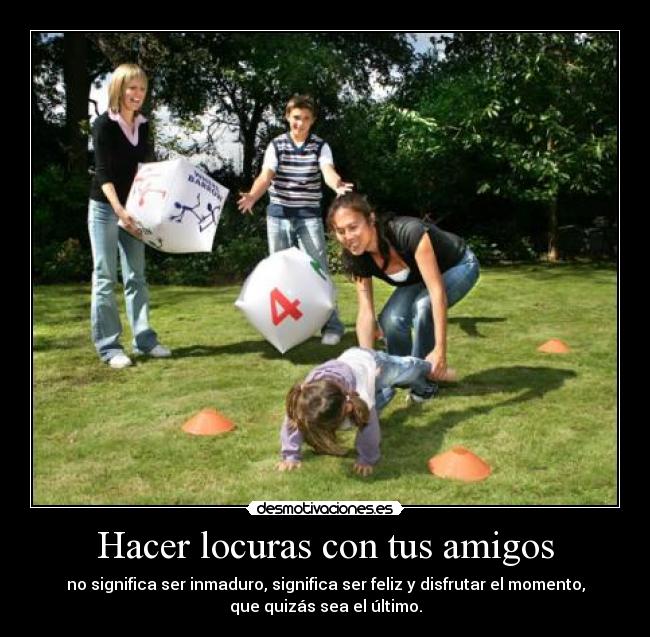 Hacer locuras con tus amigos - 