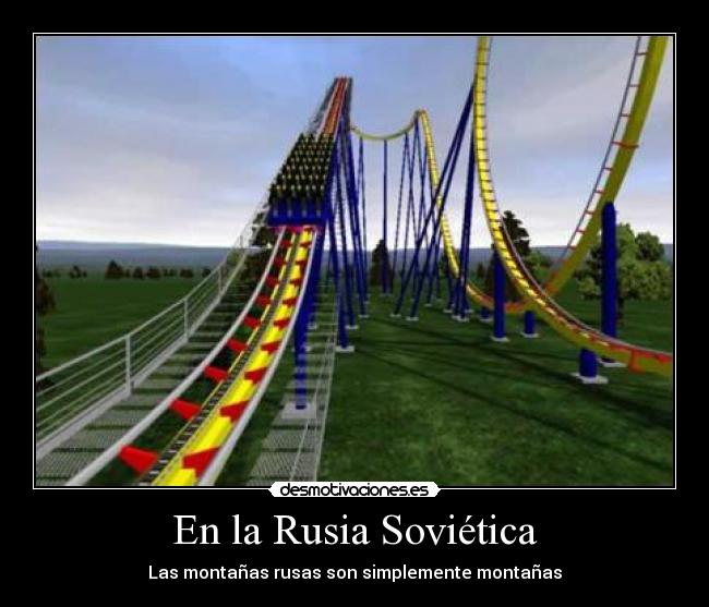 En la Rusia Soviética - Las montañas rusas son simplemente montañas