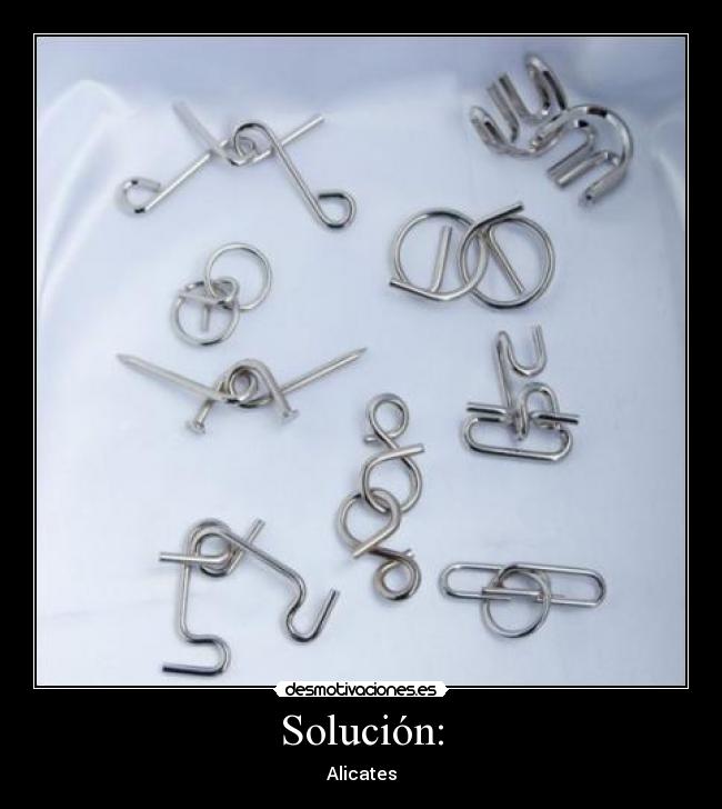 Solución: - Alicates