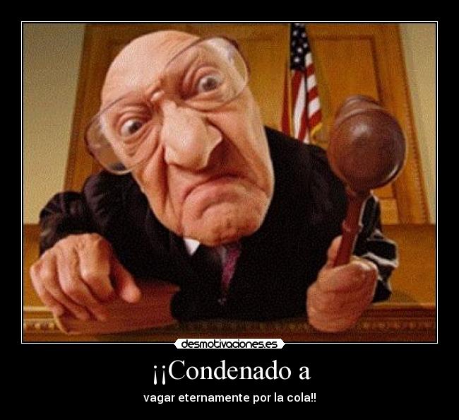 ¡¡Condenado a -