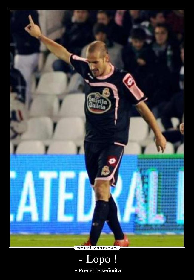 - Lopo ! -  + Presente señorita