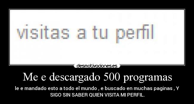 Me e descargado 500 programas - 