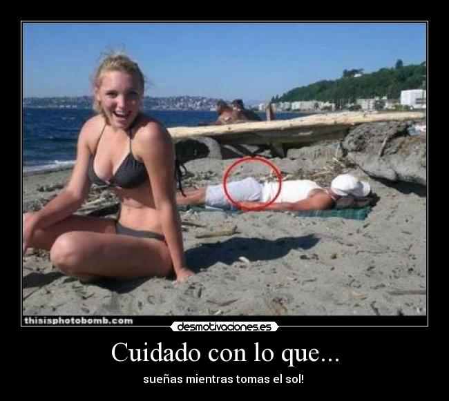 Cuidado con lo que... - sueñas mientras tomas el sol!