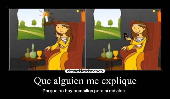 Que alguien me explique - Porque no hay bombillas pero si móviles...