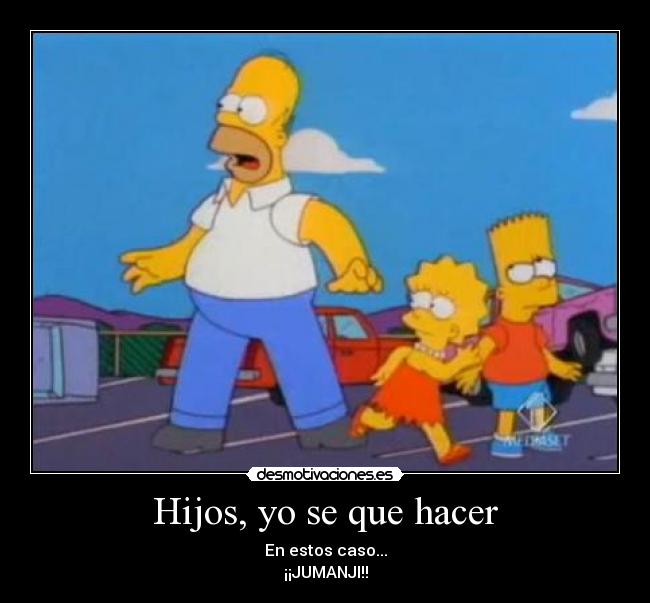 Hijos, yo se que hacer - 
