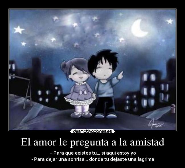 carteles amor amistad amor amistad existir juntos bff friend amigos amigas sonrisa lagrima dejaste dejar existes estoy desmotivaciones