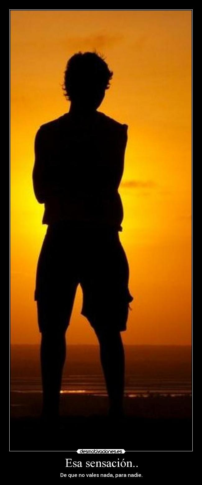 Esa sensación.. - 