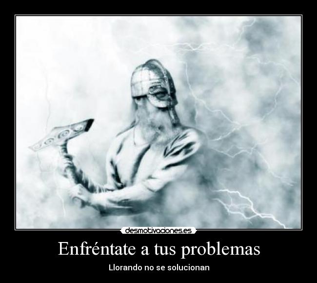 Enfréntate a tus problemas -