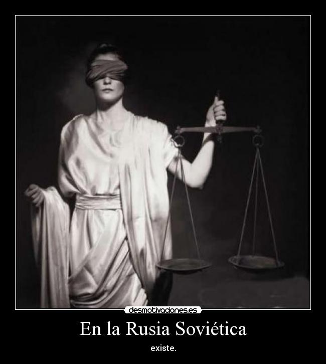 En la Rusia Soviética - existe.