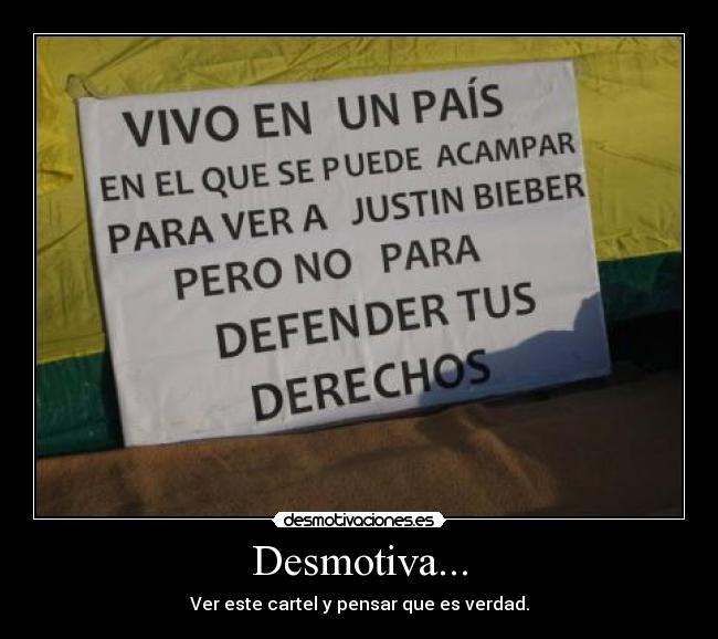 Desmotiva... - Ver este cartel y pensar que es verdad.