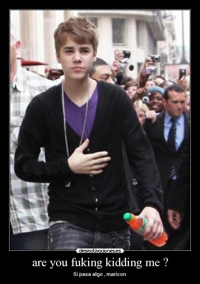 are you fuking kidding me ? -