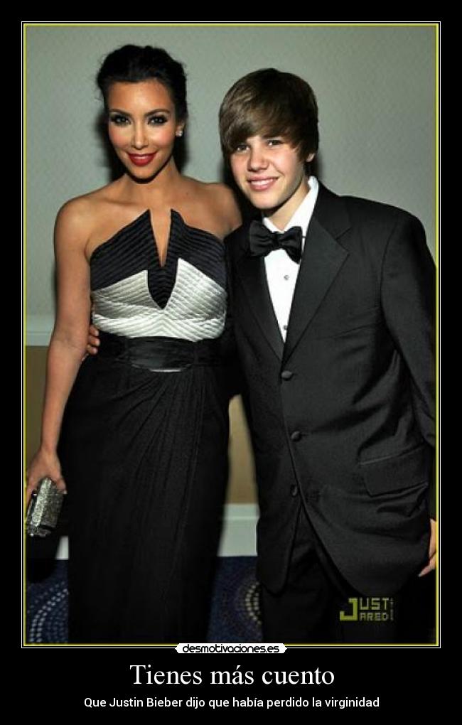 Tienes más cuento - Que Justin Bieber dijo que había perdido la virginidad
