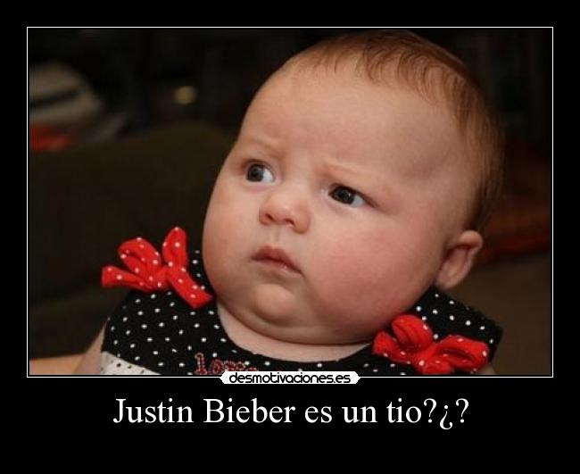 Justin Bieber es un tio?¿? -