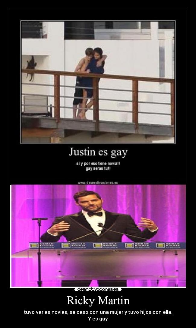 Ricky Martin - tuvo varias novias, se caso con una mujer y tuvo hijos con ella.
Y es gay
