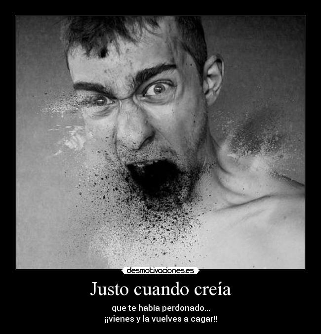 carteles justo cuando enfado perdon cagar desmotivaciones