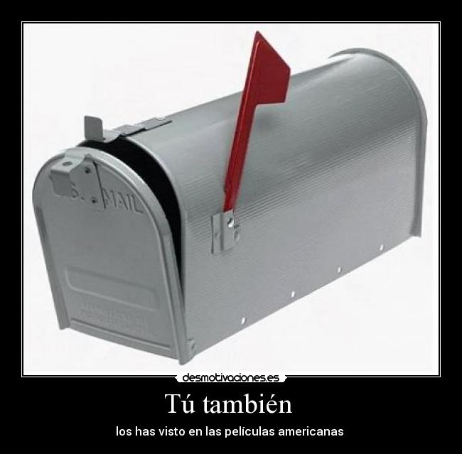 Tú también - los has visto en las películas americanas