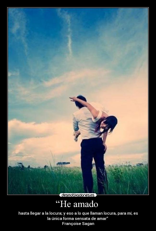 “He amado -