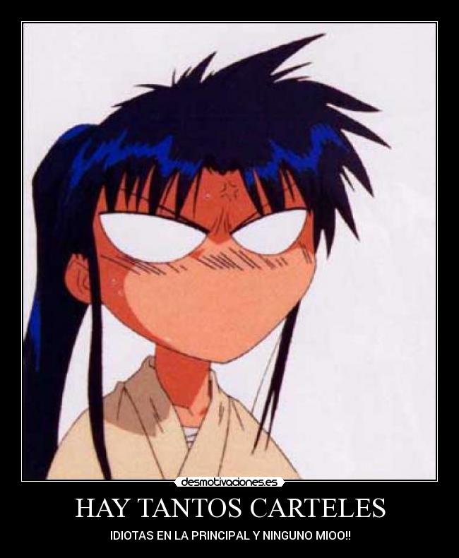 HAY TANTOS CARTELES - IDIOTAS EN LA PRINCIPAL Y NINGUNO MIOO!!