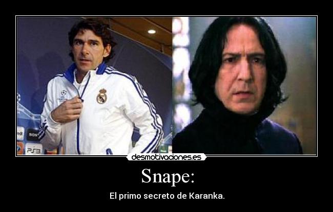 Snape: - 