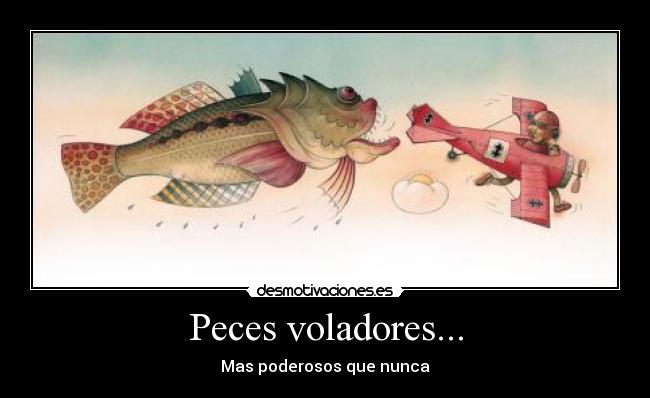 Peces voladores... - 