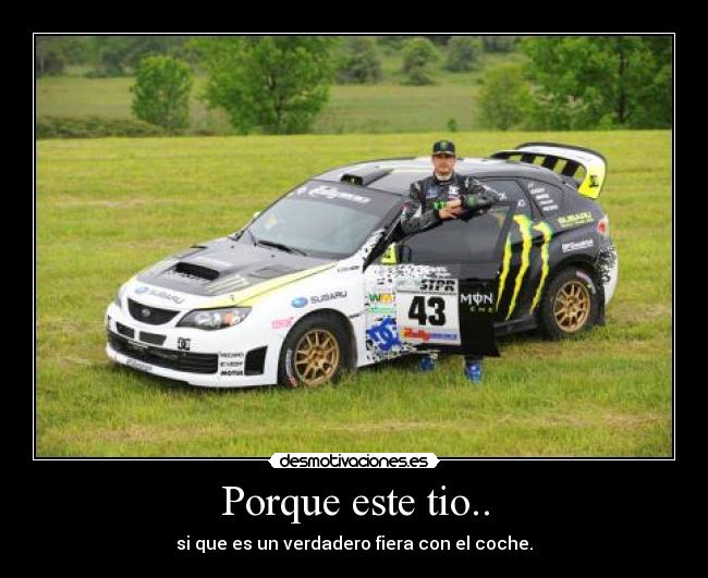 Porque este tio.. - si que es un verdadero fiera con el coche.