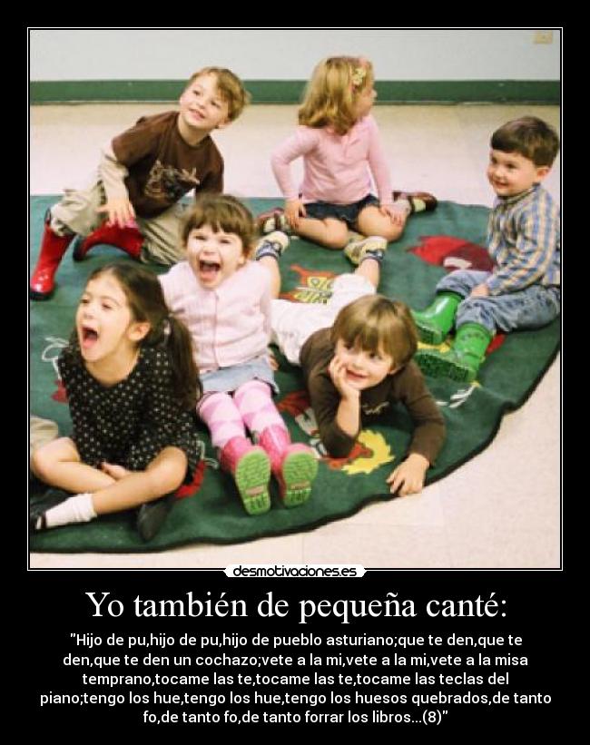 Yo también de pequeña canté: -