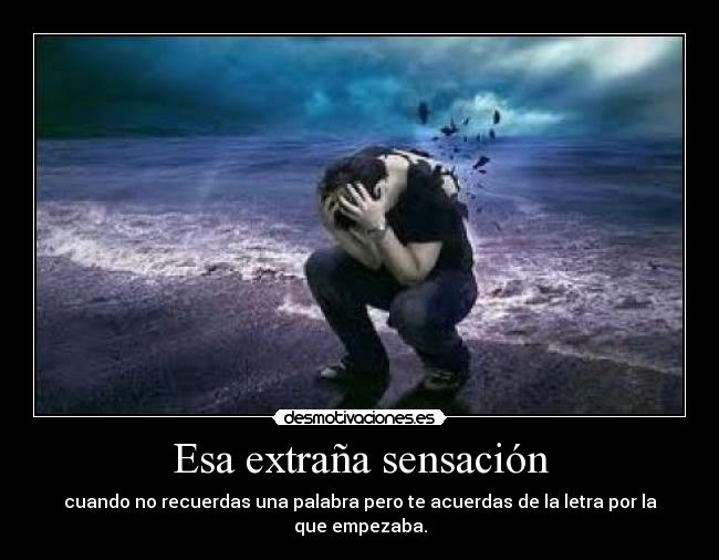 Esa extraña sensación - 