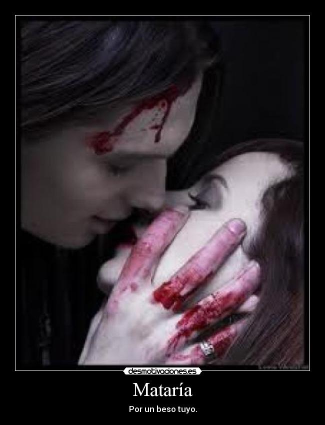 Mataría - Por un beso tuyo.
