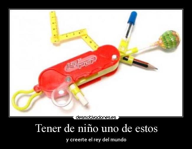 Tener de niño uno de estos - 