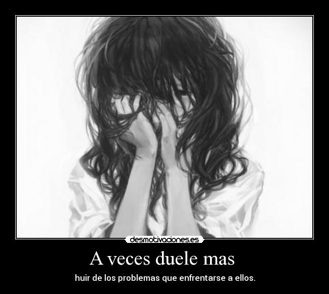 A veces duele mas -