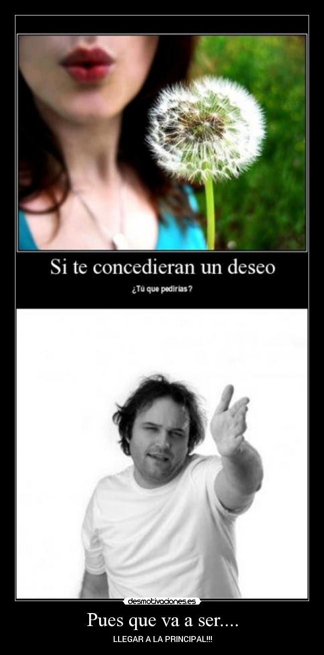 Pues que va a ser.... - LLEGAR A LA PRINCIPAL!!!