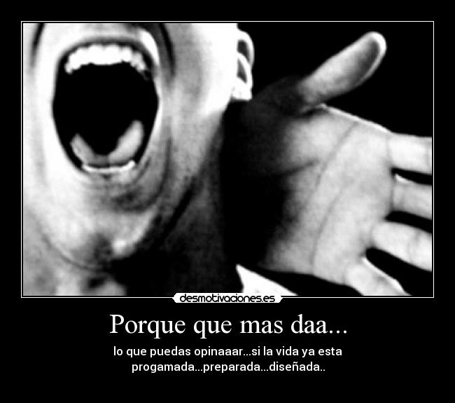Porque que mas daa... -