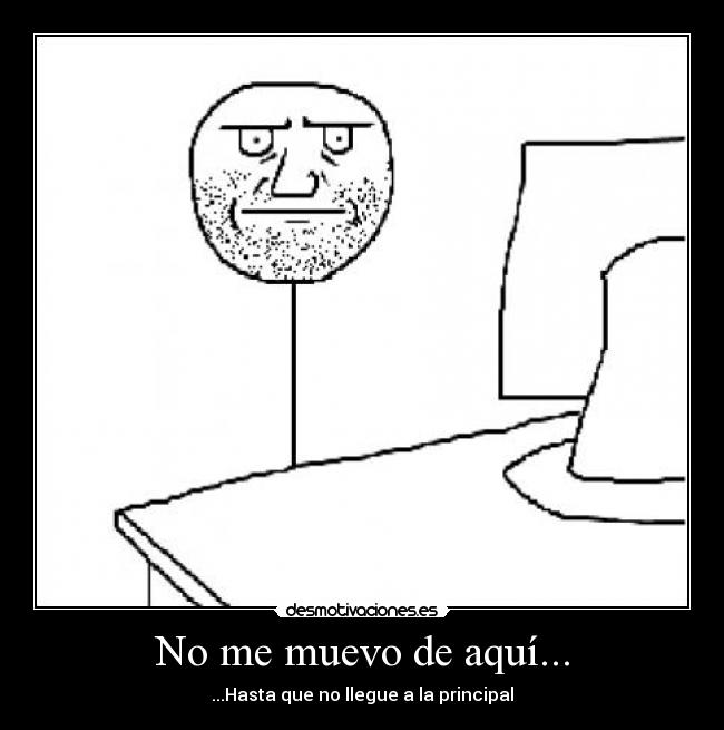 No me muevo de aquí... - 