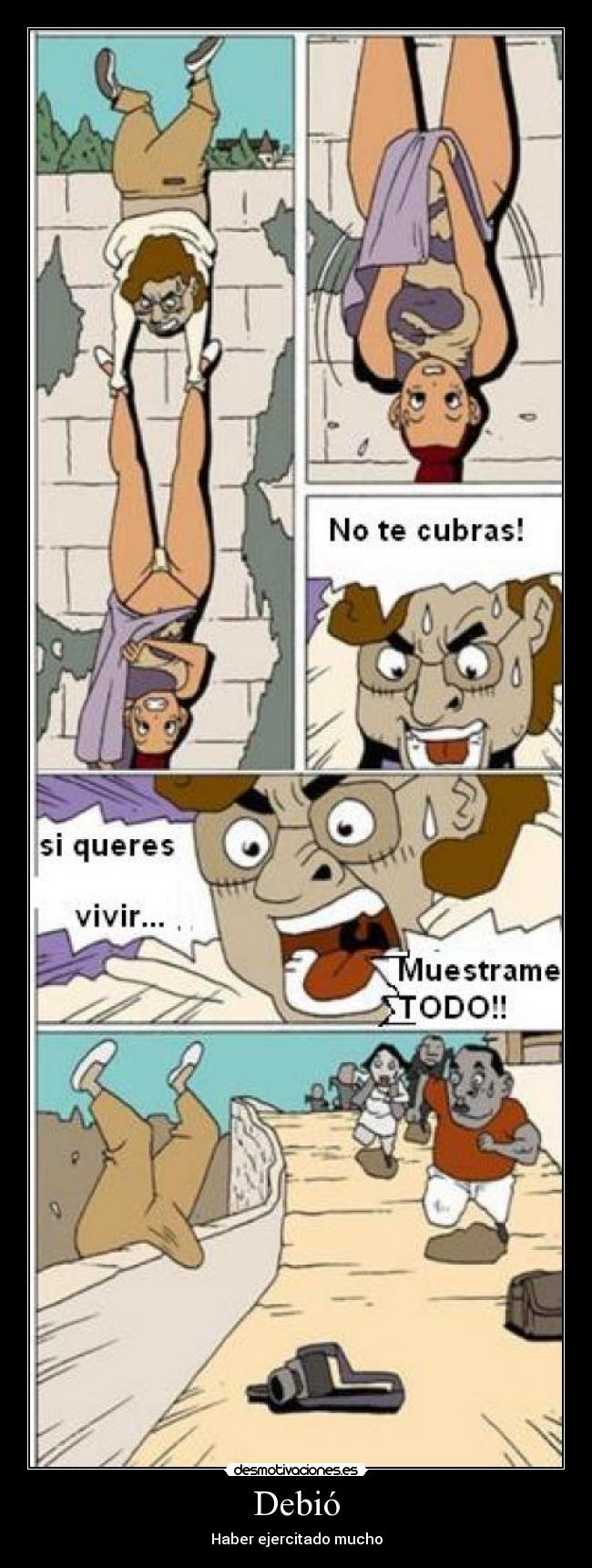 Debió - Haber ejercitado mucho