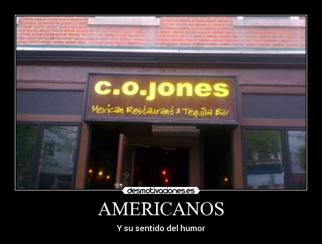 AMERICANOS - Y su sentido del humor