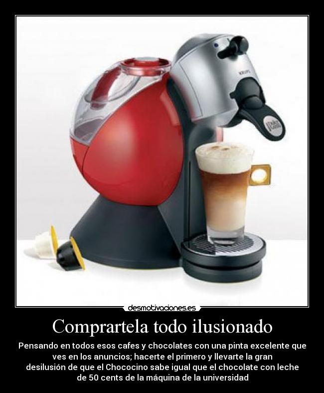 carteles dolce gusto timo comprar ilusionado decepcion desmotivaciones