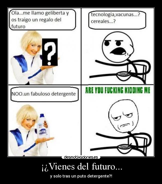 ¡¿Vienes del futuro... -