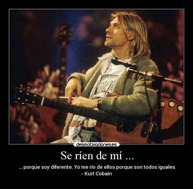 Se ríen de mí ... -