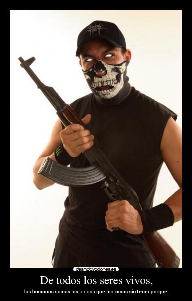 De todos los seres vivos, - 