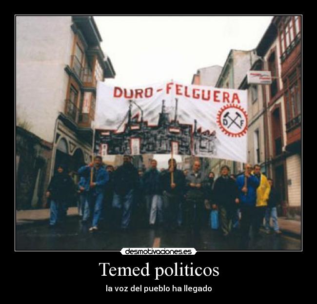 Temed politicos - la voz del pueblo ha llegado
