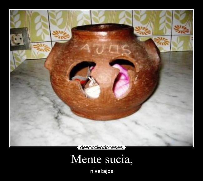 Mente sucia, - 